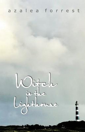 Witch in the Lighthouse Azalea Forrest 9781983581441