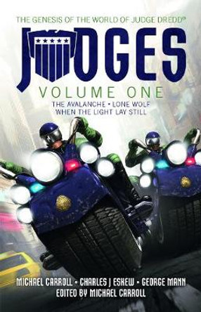 JUDGES Volume One: The Avalanche, Lone Wolf & When the Light Lay Still Michael Carroll 9781781086391