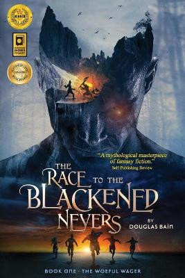 The Race to the Blackened Nevers: Book 1, The Woeful Wager Douglas Bain 9781999180201