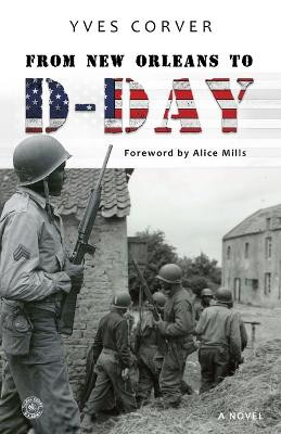 From New Orleans to D-Day by Antoine Corver