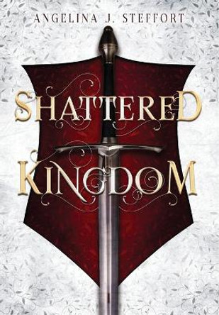 Shattered Kingdom Angelina J Steffort 9783903357082