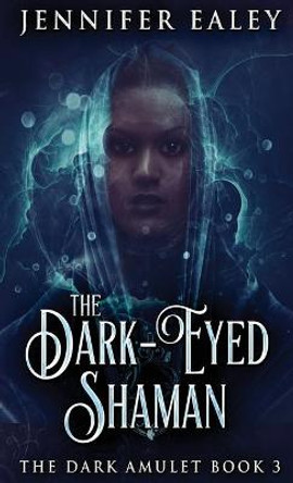 The Dark-Eyed Shaman Jennifer Ealey 9784824118141