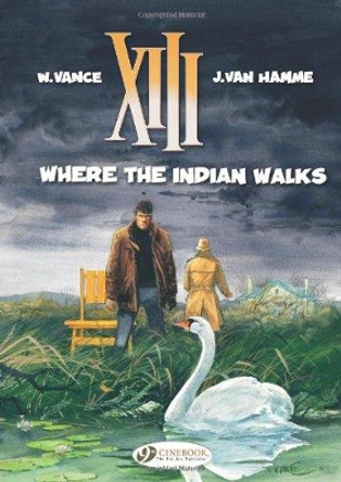 XIII 2 - Where The Indian Walks Jean Van Hamme 9781849180405