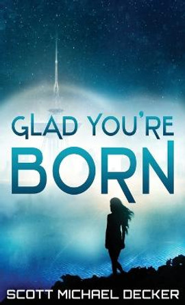 Glad You're Born Scott Michael Decker 9784867520482