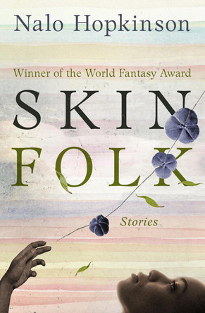 Skin Folk: Stories Nalo Hopkinson 9781504052764