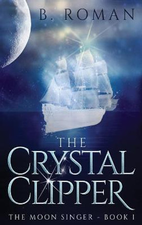 The Crystal Clipper B Roman Roman 9784867518465