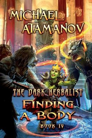Finding a Body (The Dark Herbalist Book IV) by Michael Atamanov
