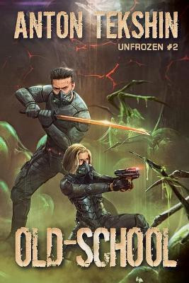 Old-School (Unfrozen Book #2) by Anton Tekshin