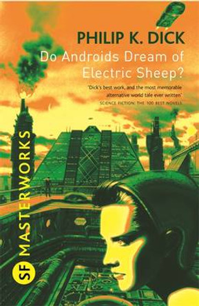 Do Androids Dream Of Electric Sheep?: The inspiration behind Blade Runner and Blade Runner 2049 Philip K Dick 9780575094185