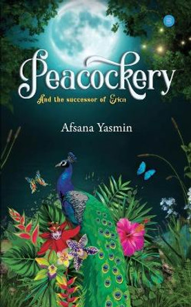 Peacockery Afsana Yasmin 9789390380367