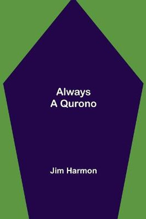 Always a Qurono Jim Harmon 9789354949364