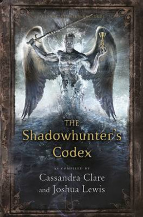 The Shadowhunter's Codex Cassandra Clare 9781406365467