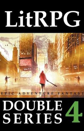 LitRPG Double Series 4: Epic Adventure Fantasy Adam Drake 9798201220327