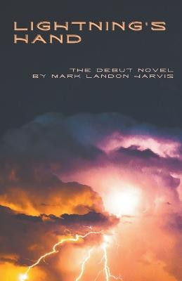 Lightning's Hand by Mark Landon Jarvis