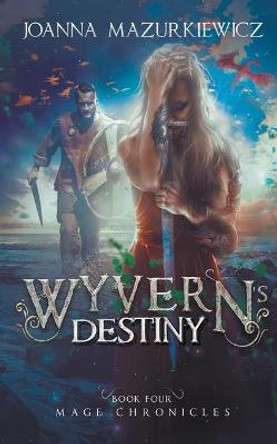 Wyvern's Destiny Joanna Mazurkiewicz 9798201280987