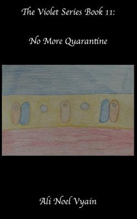 No More Quarantine Ali Noel Vyain 9798201447120