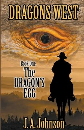 The Dragon's Egg by J a Johnson