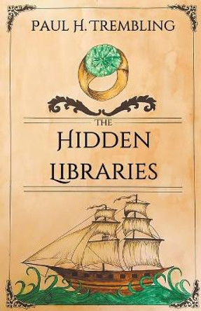 The Hidden Libraries Paul H Trembling 9798201943370