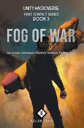 Fog of War: An Asian Alternate-History Science Fiction Saga Azlan Tahir 9798215544150