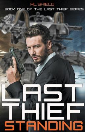 Last Thief Standing by Al Shield