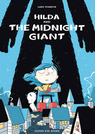 Hilda and the Midnight Giant Luke Pearson 9781909263178