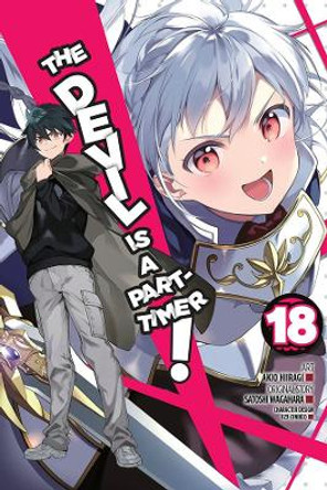 The Devil Is a Part-Timer!, Vol. 18 (manga) Satoshi Wagahara 9781975342869