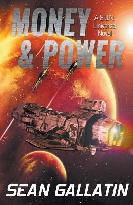 Money & Power by S P Sean P Gallatin