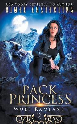 Pack Princess by Aimee Easterling
