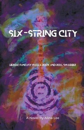 Six-String City Alina Lee 9798215767252