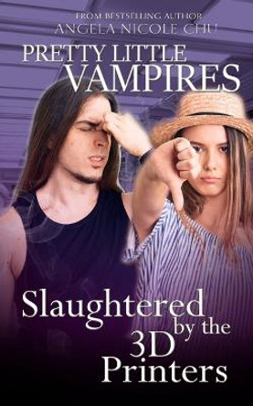 Slaughtered By The 3D Printers Angela Nicole Chu 9798353195078