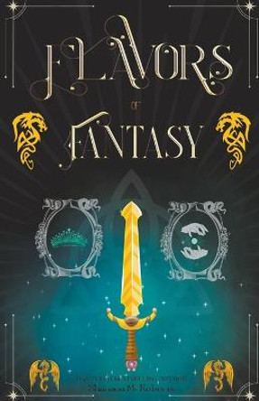 Flavors of Fantasy by Shannon McRoberts
