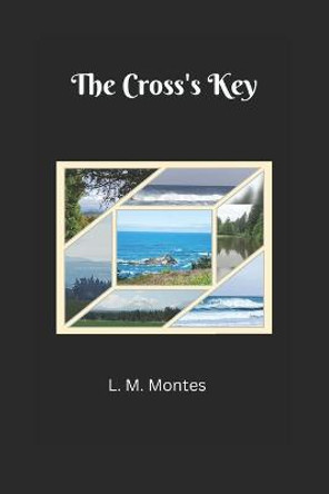 The Cross's Key by L M Montes