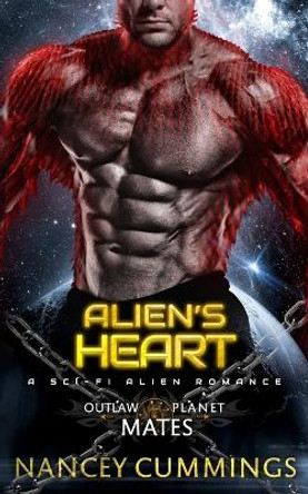 Alien's Heart: A Sci-Fi Alien Romance Nancey Cummings 9798362640958
