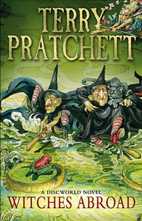 Witches Abroad: (Discworld Novel 12) Terry Pratchett 9780552167505