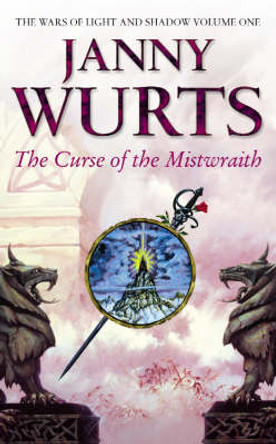 The Curse of the Mistwraith (The Wars of Light and Shadow, Book 1) Janny Wurts 9780586210697