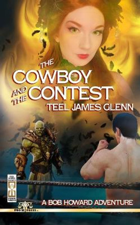 The Cowboy and the Contest: A Bob Howard Adventure Teel James Glenn 9798368360508