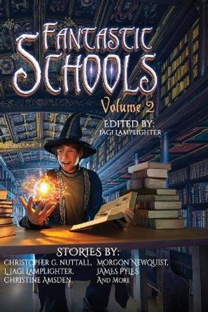 Fantastic Schools, Volume 2 James Pyles 9798370163562