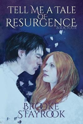 Tell Me A Tale of Resurgence by Brooke Stayrook