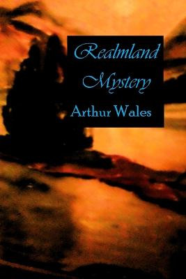 Realmland Mystery by Arthur Wales