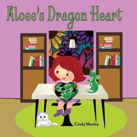 Kloee's Dragon Heart Cindy Mosley 9798409805968