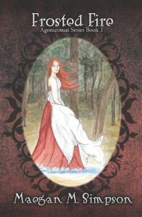 Frosted Fire by Maegan M Simpson