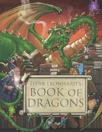 Herb Leonhard's Book of Dragons by Herb Leonhard
