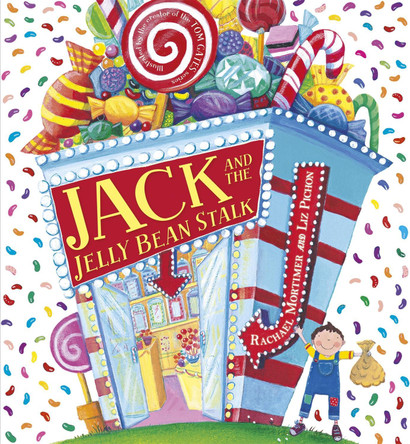 Jack and the Jelly Bean Stalk Liz Pichon 9781444910407