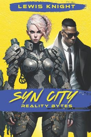 Syn City: Reality Bytes: A Havenworld Novel Lewis Knight 9798432993809