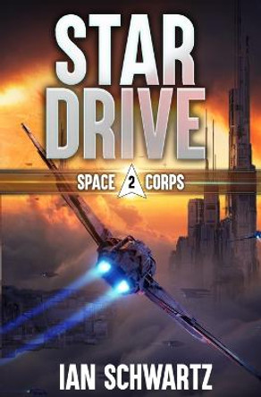 Star Drive: A Military Sci-Fi Series Ian Schwartz 9798443763057