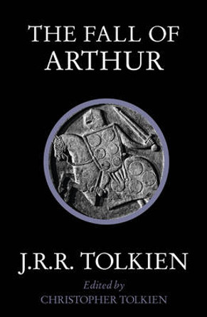 The Fall of Arthur J. R. R. Tolkien 9780007557301