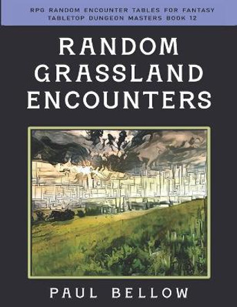 Random Grassland Encounters Paul Bellow 9798436153773