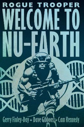 Rogue Trooper: Welcome to Nu Earth Gerry Finley-Day 9781781081136