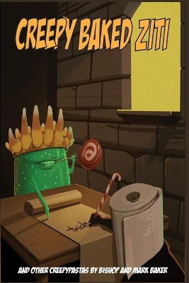 Creepy Baked Ziti by Bishop Baker