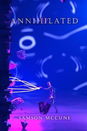 Annihilated by Samson McCune